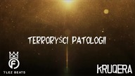 KRUQERA - TERRORYŚCI PATOLOGII (PROD. FLEZBEATS)