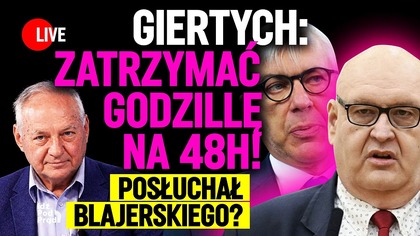 Giertych: zatrzymać Godzillę na 48 h! Posłuchał Blajerskiego? | IPP