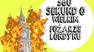 360 SEKUND O WIELKIM POŻARZE LONDYNU