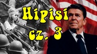 Seks, narkotyki i ...  Reagan - Historia Hipisów 3/3