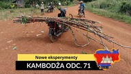 Kambodża - Nowe eksperymenty (odc.  71)