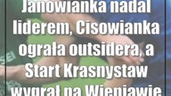Janowianka nadal liderem, Cisowianka ograła outsidera, a Start Krasnystaw wygrał na ...