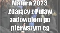 Matura 2023.  Zdający z Puław zadowoleni po pierwszym egzaminie