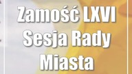 Zamość: LXVI Sesja Rady Miasta Zamość