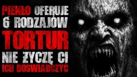 Piekło oferuje 6 rodzajów tortur...  Nie życzę Ci ich doświadczyć | Straszne Historie z lektorem