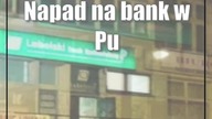 Napad na bank w Puławach.  Weszła zamaskowana z nożem