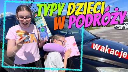 TYPY DZIECI W PODRÓŻY #fikimikiagatkiimoniki