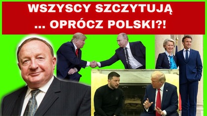 Spotkanie Trump - Putin i Trump - Zelenski, protesty w Izraelu - Stanisław Michalkiewicz