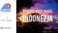 #46 Indonezja Podcast: Buch Travel - Radio Pryzmat| Kurs na Wschód