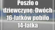 Poszło o dziewczynę.  Dwóch 16-latków pobiło 14-latka