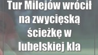 Tur Milejów wrócił na zwycięską ścieżkę w lubelskiej klasie okręgowej