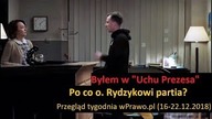 Byłem w Uchu Prezesa. Po co o. Rydzykowi nowa partia? | Przegląd tyg. (16-22.2018)