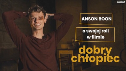 DOBRY CHŁOPIEC | Anson Boon o swojej roli | Kino Świat