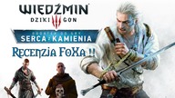 Wiedźmin 3: Dziki Gon- Serce z Kamienia- [Recenzja FoXa] (PS4/XO/PC)