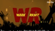 WEEK RESET #111