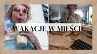 VLOG : WAKACYJNY WEEKEND W DOMU