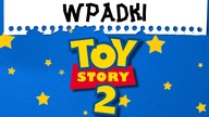 NAJWIĘKSZE ABSURDY W TOY STORY 2!