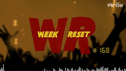 WEEK RESET #168