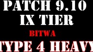 WoT - Patch 9. 10 - Bitwa IX Tier HT - Type 4 Heavy