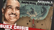 The End of the European Empires? | The Suez Crisis | Part 5