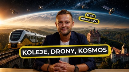 Marszałek Michał Rado: Stawiamy na rozwój technologii i transportu