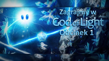 Zagrajmy w God of Light - Odcinek 1 - Przepiękna gra logiczna