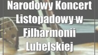 Narodowy Koncert Listopadowy w Filharmonii Lubelskiej