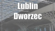 Lublin: Dworzec Metropolitalny gotowy jesienią