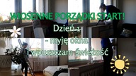 Czyste okna  nowa energia! Wiosenne porządki czas zacząć! DZIEN 1 Uporządkowana