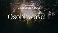 Słuchowisko. Pogadajmy o życiu - #79 Osobliwości I