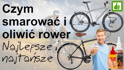 Czym smarować i oliwić napęd w rowerze