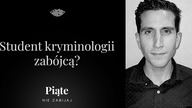Student kryminologii zabójcą? Sprawy z grudnia 2022 i stycznia 2023 - #5NZ 121