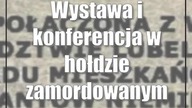 Wystawa i konferencja w hołdzie zamordowanym mieszkańcom Skorczyc