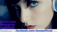 [NEW]We Love Deep House 2013 / 2014 Mix By DeeJayTexaS vol 1 # Tracklist