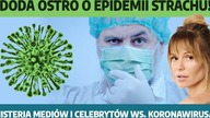 Doda ostro o epidemii strachu! Media i celebryci nakręcają panikę?! Rola u Plewy!