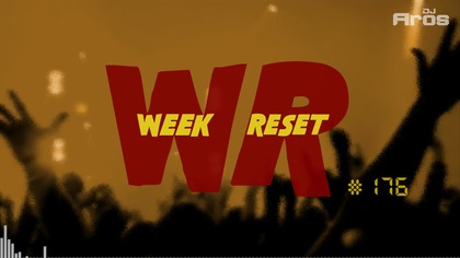 WEEK RESET #176