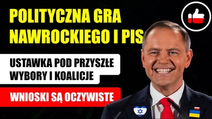 Polityczna GRA Nawrockiego i PIS | Ustawka pod przyszłe wybory i koalicje z Konfederacją