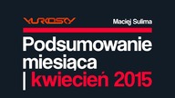 PODSUMOWANIE MIESIĄCA | KWIECIEŃ | YURKOSKY & MACIEJ SULIMA