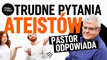 Trudne pytania ateistów.  Pastor odpowiada! | Którędy do nieba