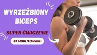SUPER ĆWICZENIE  NA WYRZEŹBIONY BICEPS