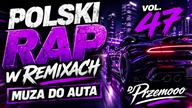 POLSKI RAP W REMIXACH VOL.  47  MUZA DO AUTA 2026  DJ Przemooo [REUPLOAD]