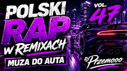 POLSKI RAP W REMIXACH VOL.  47  MUZA DO AUTA 2026  DJ Przemooo [REUPLOAD]