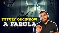 WIEDŹMIN (The Witcher) | Co tytuły odcinków mówią o fabule pierwszego sezonu?