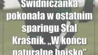 Świdniczanka pokonała w ostatnim sparingu Stal Kraśnik.  W końcu naturalne boisko