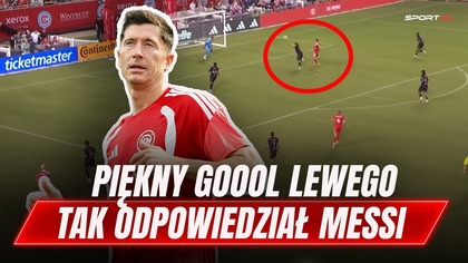 ALEŻ GOL LEWANDOWSKIEGO W MECZU Z MESSIM! LEO ODPOWIEDZIAŁ! HIT W MLS