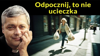 Odpocznij, to nie ucieczka #pawlukiewicz