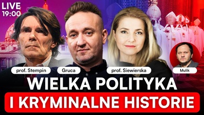SKANDALE I NADUŻYCIA.  TAJEMNICE WATYKANU [NA ŻYWO] GRUCA, PROF.  SIEWIERSKA, PROF.  STEMPIN, MULIK