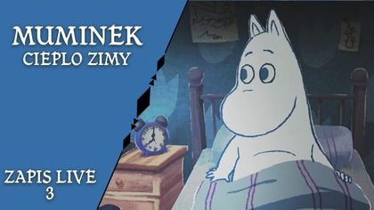 3. 08. 2026 -  AL: Muminek - Ciepło zimy ep.  3