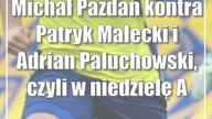 Michał Pazdan kontra Patryk Małecki i Adrian Paluchowski, czyli w niedzielę Avia w ...