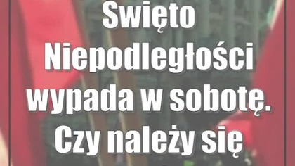 Święto Niepodległości wypada w sobotę.  Czy należy się dzień wolny?